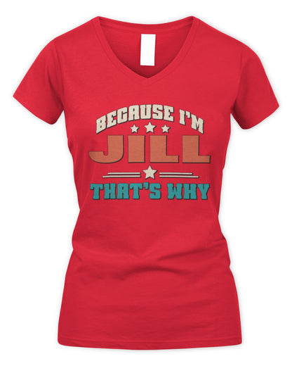 Because I'm Name That's Why Personalized Retro Shirt JILL-49 / Women's V-Neck T-Shirt / red