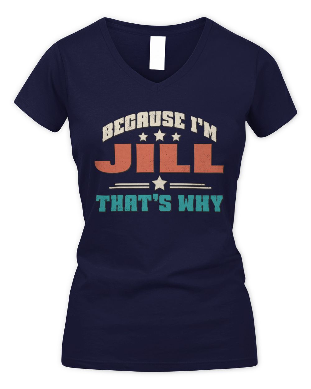 Because I'm Name That's Why Personalized Retro Shirt JILL-49 / Women's V-Neck T-Shirt / navy