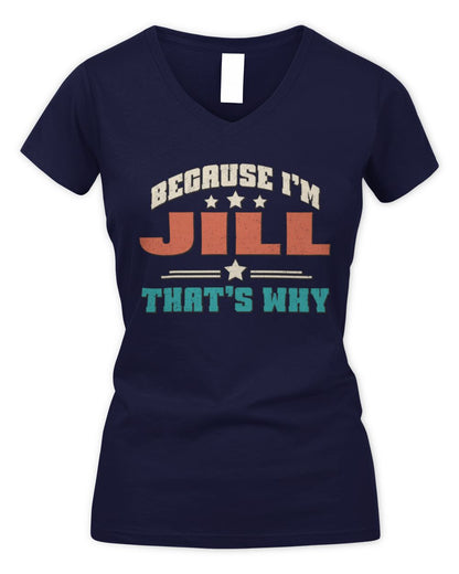 Because I'm Name That's Why Personalized Retro Shirt JILL-49 / Women's V-Neck T-Shirt / navy
