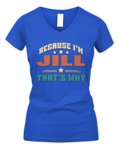 Because I'm Name That's Why Personalized Retro Shirt JILL-49 / Women's V-Neck T-Shirt / royal