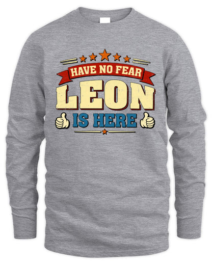 Have No Fear Your Name Is Here Cool Graphic T-Shirt LEON M1-71 / Men's Long Sleeved T-Shirt / sport grey