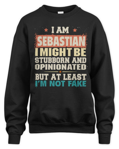 I Am Name I Might Be Stubborn and Opinionated Graphic T-Shirt SEBASTIAN M1-72 / Unisex Sweatshirt / black