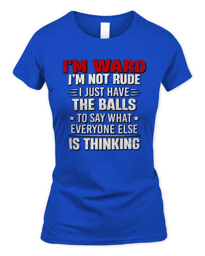 I'm Name I'm Not Rude I Just Have The Balls Funny T-Shirt WARD M1-46 / Women's Standard T-Shirt / royal