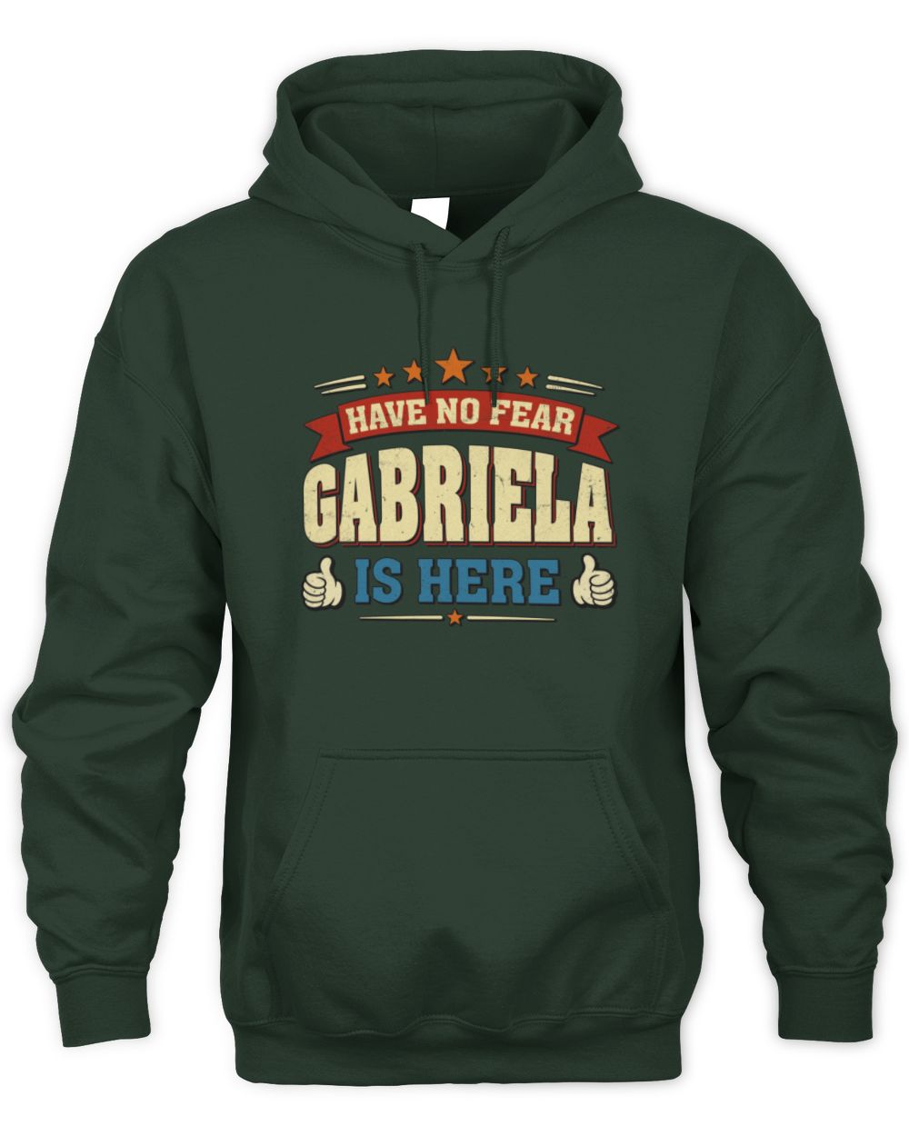 Have No Fear Your Name Is Here Cool Graphic T-Shirt GABRIELA M1-71 / Unisex Hoodie / forest green
