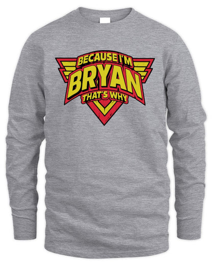 Because I'm Name That's Why Red and Yellow Logo Graphic T-Shirt BRYAN M1-75 / Men's Long Sleeved T-Shirt / sport grey