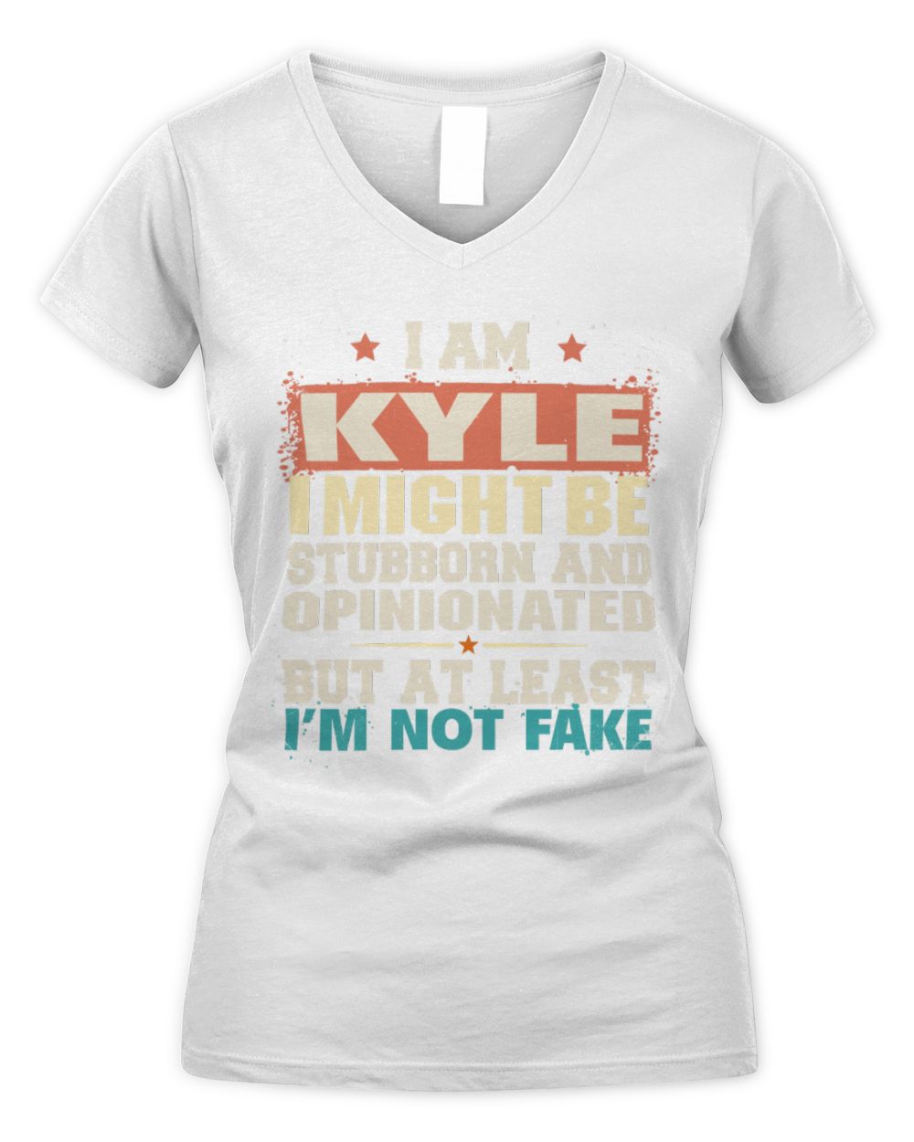 I Am Name I Might Be Stubborn and Opinionated Graphic T-Shirt KYLE M1-72 / Women's V-Neck T-Shirt / white