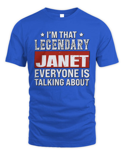 I'm That Legendary Name Everyone Is Talking About Funny Graphic T-Shirt JANET M1-73 / Unisex Standard T-Shirt / royal