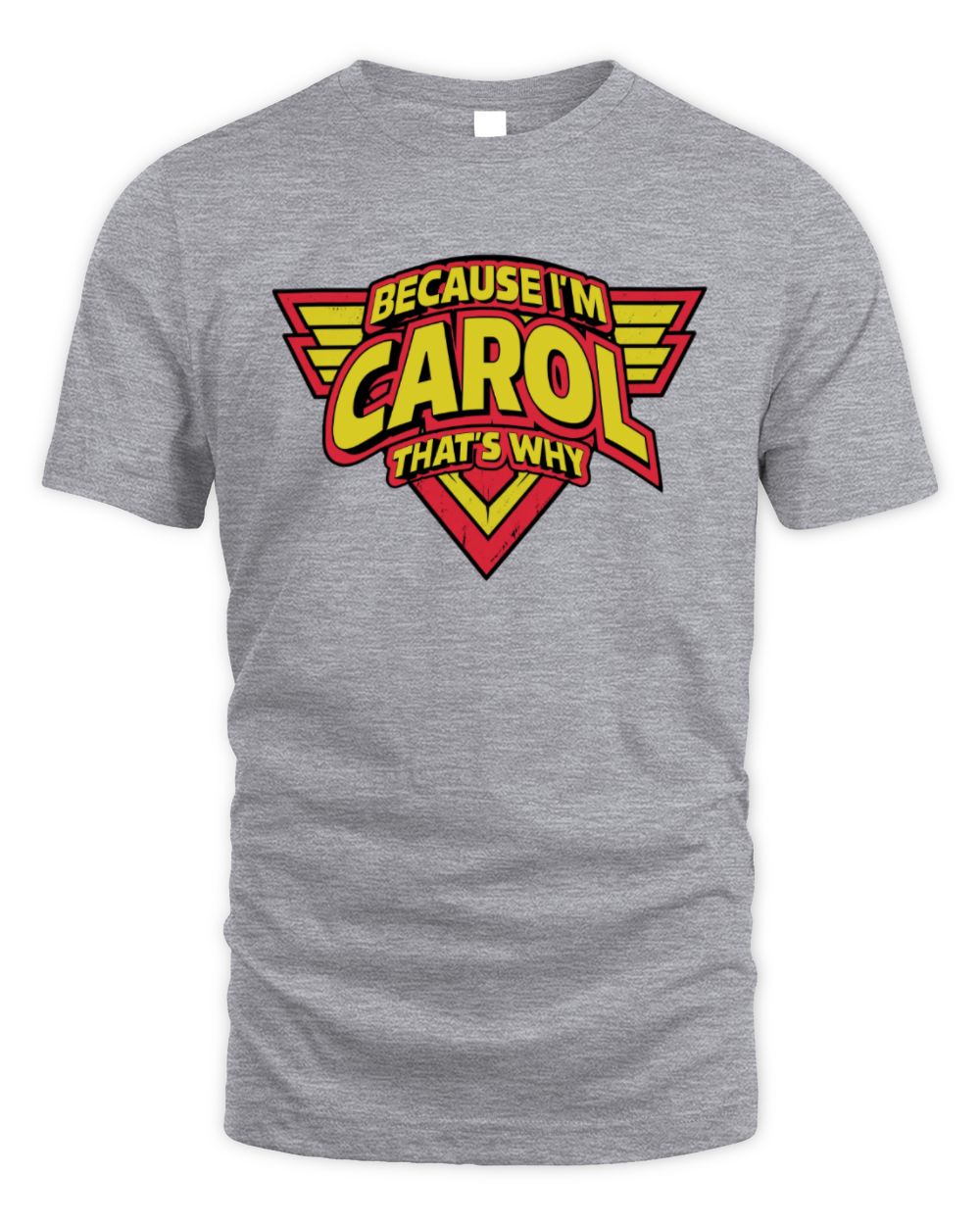 Because I'm Name That's Why Red and Yellow Logo Graphic T-Shirt CAROL M1-75 / Unisex Standard T-Shirt / sport grey