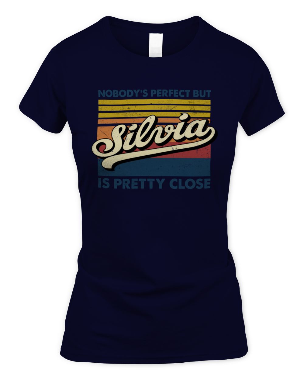 Nobody's Perfect But Your Name Is Pretty Close Retro Shirt SILVIA M1-65 / Women's Standard T-Shirt / navy