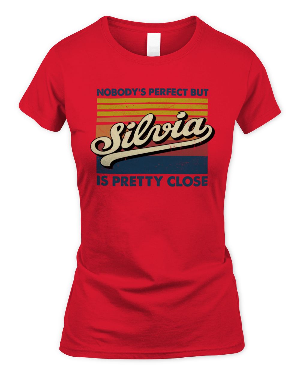 Nobody's Perfect But Your Name Is Pretty Close Retro Shirt SILVIA M1-65 / Women's Standard T-Shirt / red