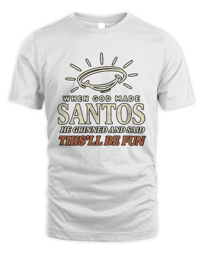 When God Made Your Name Funny Western T-Shirt T-Shirt SANTOS M1-S82 / Unisex Standard T-Shirt / white