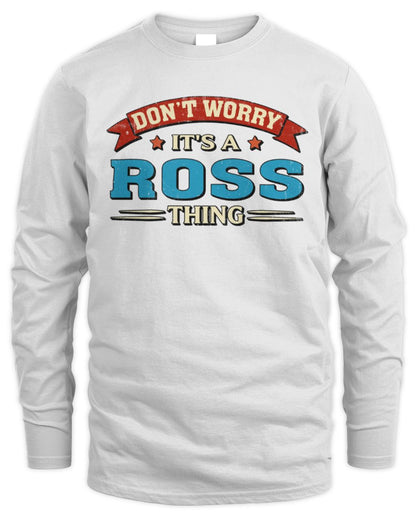 Don't Worry It's a Your Name Thing Funny Retro T-Shirt ROSS M1-57 / Men's Long Sleeved T-Shirt / white
