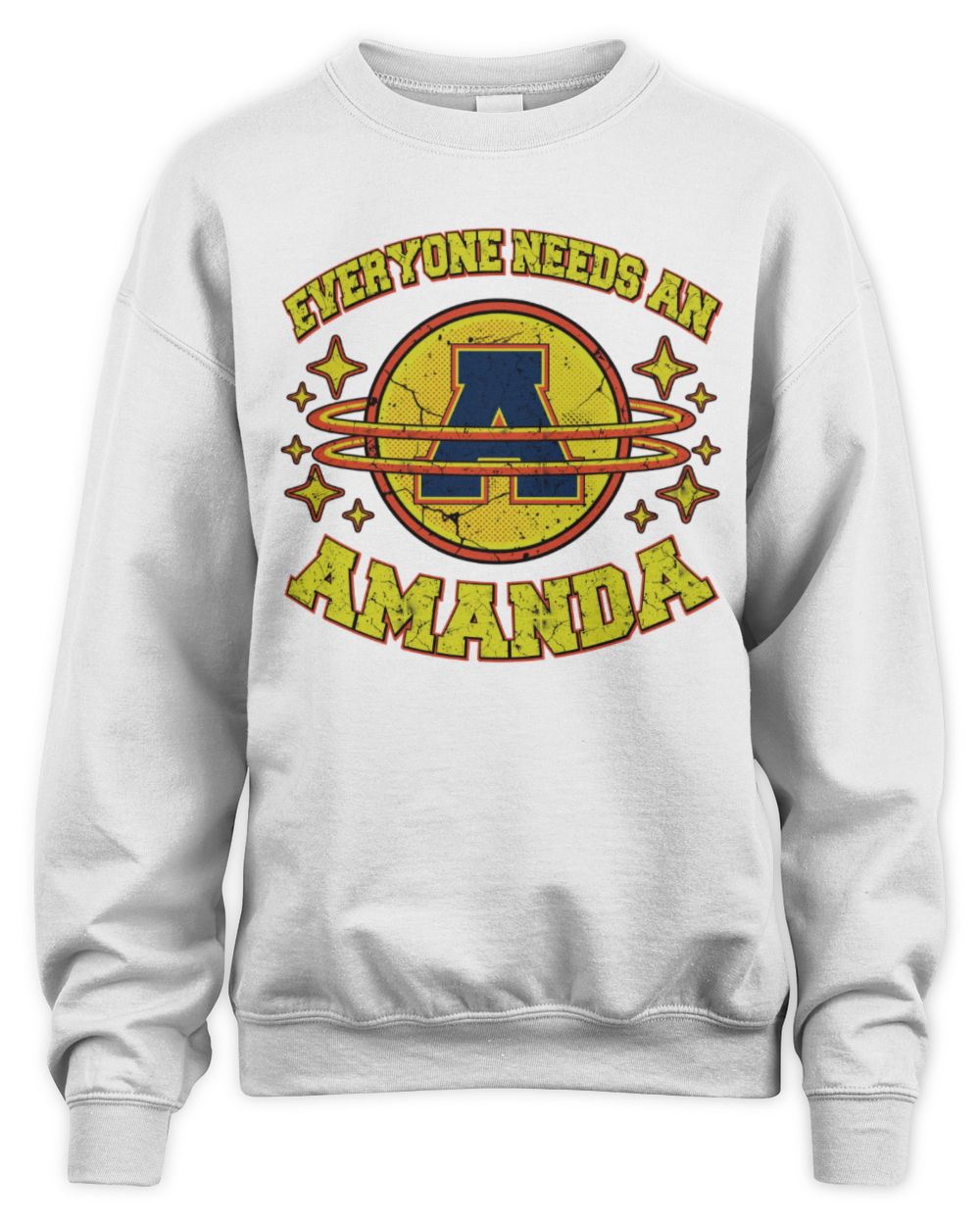 Everyone Needs a Your Name Shirt AMANDA M1-76 / Unisex Sweatshirt / white