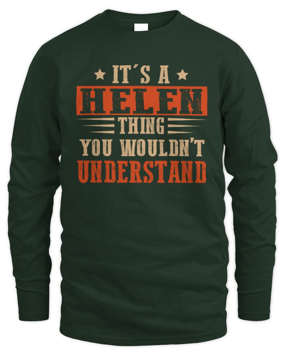 It's a Name Thing Personalized Funny Shirt HELEN M1-51 / Men's Long Sleeved T-Shirt / forest green