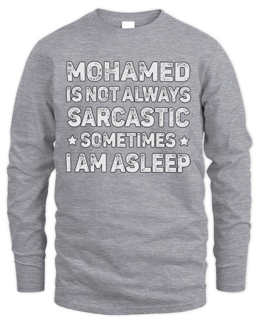 Your Name Is Not Always Sarcastic Funny T-Shirt MOHAMED M1-62 / Men's Long Sleeved T-Shirt / sport grey