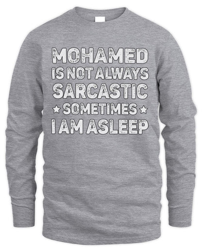 Your Name Is Not Always Sarcastic Funny T-Shirt MOHAMED M1-62 / Men's Long Sleeved T-Shirt / sport grey