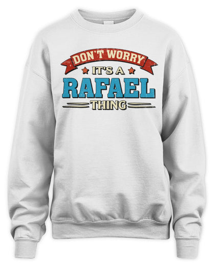 Don't Worry It's a Your Name Thing Funny Retro T-Shirt RAFAEL M1-57 / Unisex Sweatshirt / white