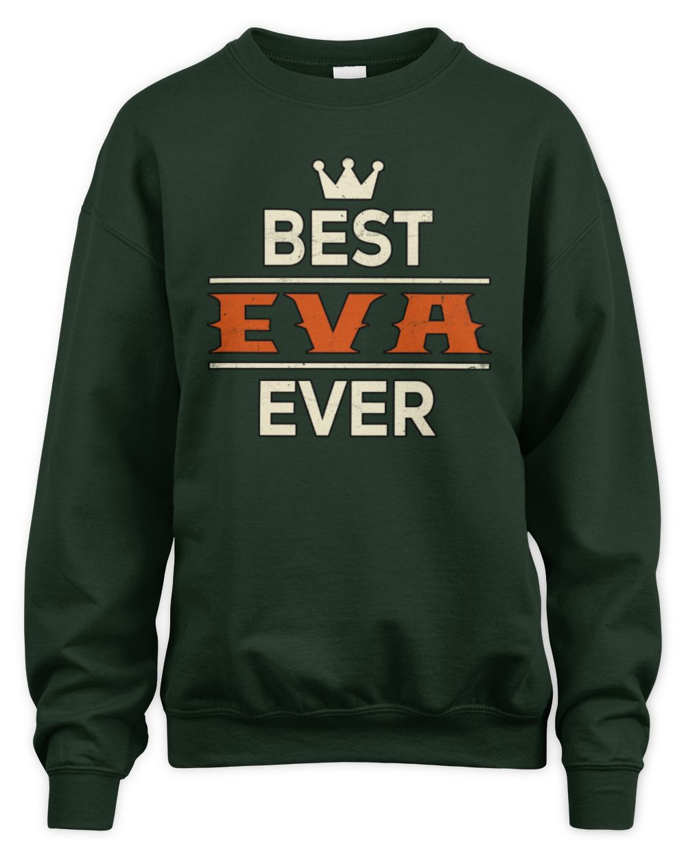 Best Your Name With Crown Shirt EVA M1-59 / Unisex Sweatshirt / forest green