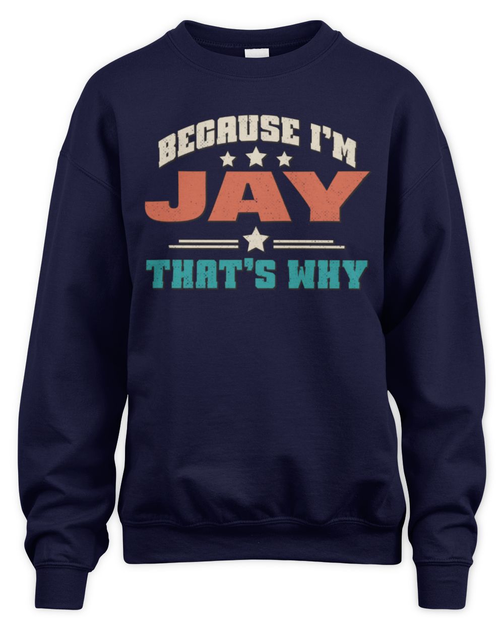 Because I'm Name That's Why Personalized Retro Shirt JAY-49 / Unisex Sweatshirt / navy