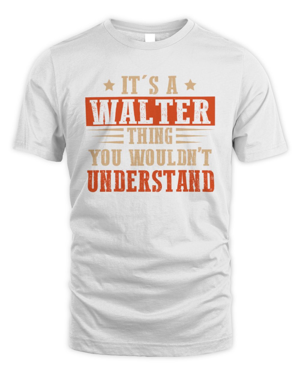 It's a Name Thing Personalized Funny Shirt WALTER M1-51 / Unisex Standard T-Shirt / white
