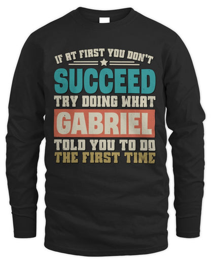 If at First You Don't Succeed Funny Vintage Shirt GABRIEL M1-53 / Men's Long Sleeved T-Shirt / black