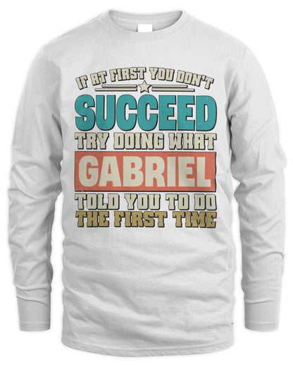 If at First You Don't Succeed Funny Vintage Shirt GABRIEL M1-53 / Men's Long Sleeved T-Shirt / white