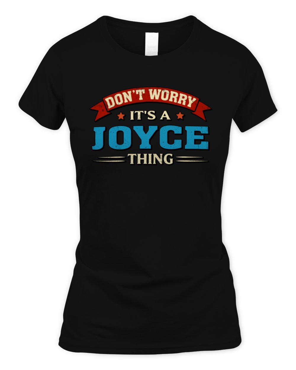 Don't Worry It's a Your Name Thing Funny Retro T-Shirt JOYCE M1-57 / Women's Standard T-Shirt / black
