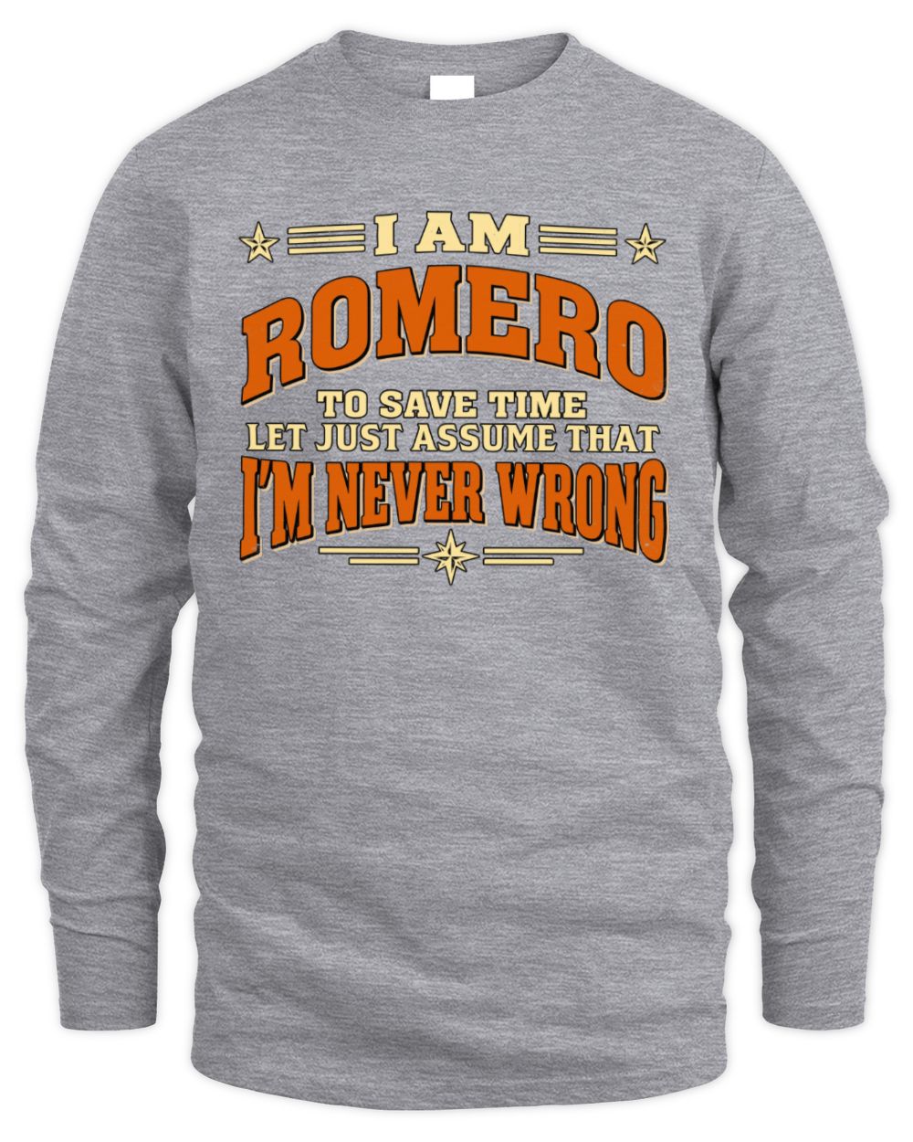 I'm Name Let's Just Assume I'm Never Wrong Retro Shirt ROMERO M1-64 / Men's Long Sleeved T-Shirt / sport grey