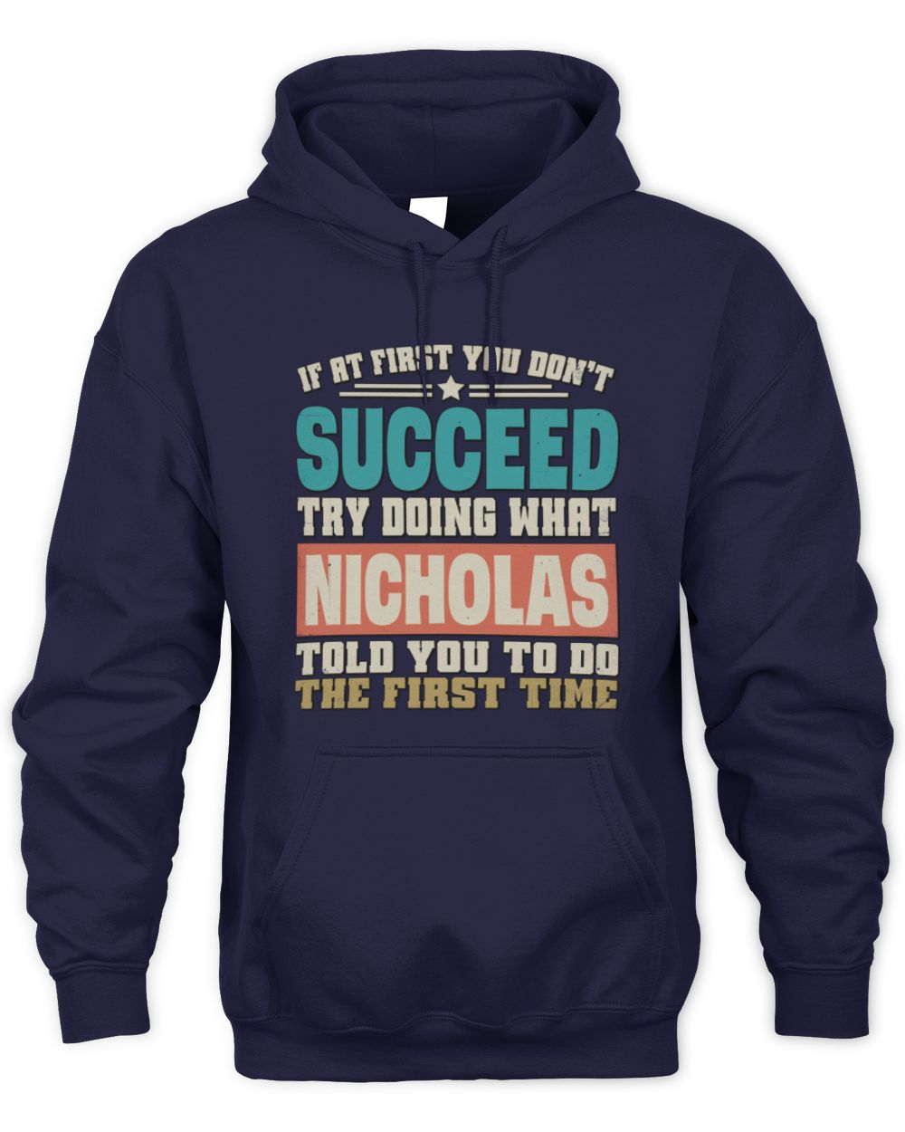 If at First You Don't Succeed Funny Vintage Shirt NICHOLAS M1-53 / Unisex Hoodie / navy
