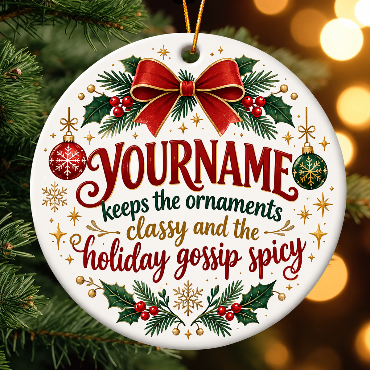 Keeps The Ornaments Classy And The Holiday Gossip Spicy - Personalized Ceramic Ornament