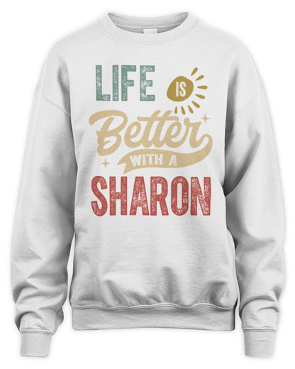 Life Is Better With a Name Personalized Retro T-Shirt SHARON-48 / Unisex Sweatshirt / white