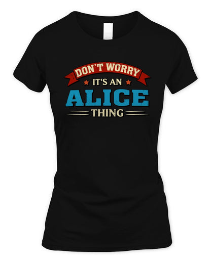 Don't Worry It's a Your Name Thing Funny Retro T-Shirt ALICE M1-57 / Women's Standard T-Shirt / black