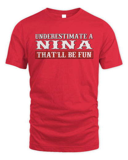 Underestimate Me That'll Be Fun Graphic T-Shirt NINA M1-69 / Unisex Standard T-Shirt / red