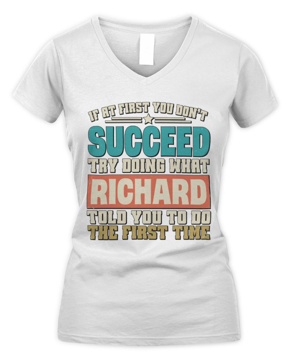 If at First You Don't Succeed Funny Vintage Shirt RICHARD M1-53 / Women's V-Neck T-Shirt / white