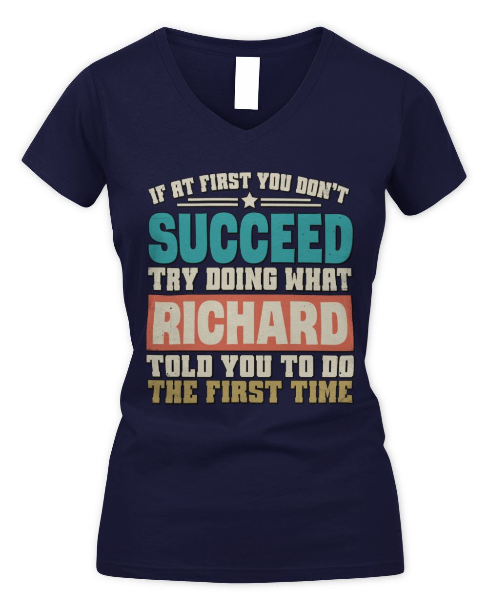If at First You Don't Succeed Funny Vintage Shirt RICHARD M1-53 / Women's V-Neck T-Shirt / navy