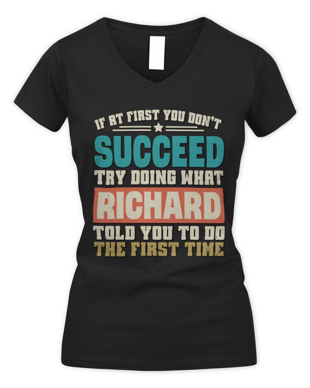 If at First You Don't Succeed Funny Vintage Shirt RICHARD M1-53 / Women's V-Neck T-Shirt / black