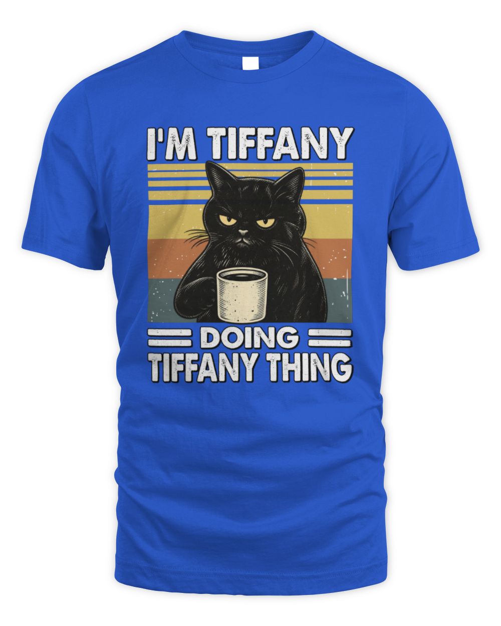 I'm Name Doing Name Thing Grumpy Black Cat Shirt TIFFANY M1-79 / Unisex Standard T-Shirt / royal