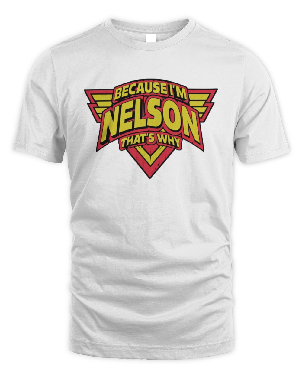 Because I'm Name That's Why Red and Yellow Logo Graphic T-Shirt NELSON M1-75 / Unisex Standard T-Shirt / white