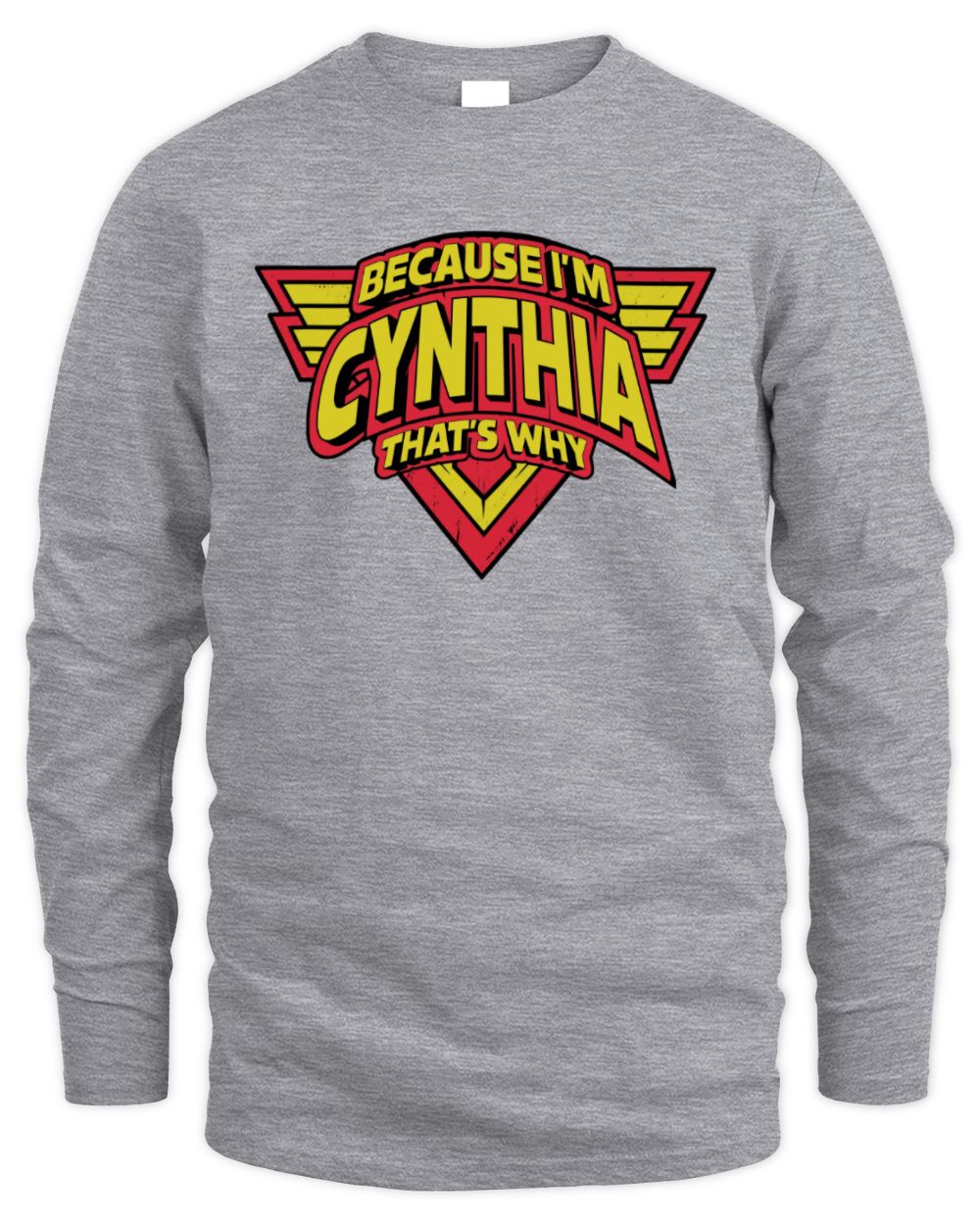 Because I'm Name That's Why Red and Yellow Logo Graphic T-Shirt CYNTHIA M1-75 / Men's Long Sleeved T-Shirt / sport grey