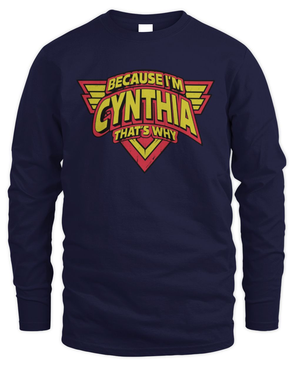 Because I'm Name That's Why Red and Yellow Logo Graphic T-Shirt CYNTHIA M1-75 / Men's Long Sleeved T-Shirt / navy
