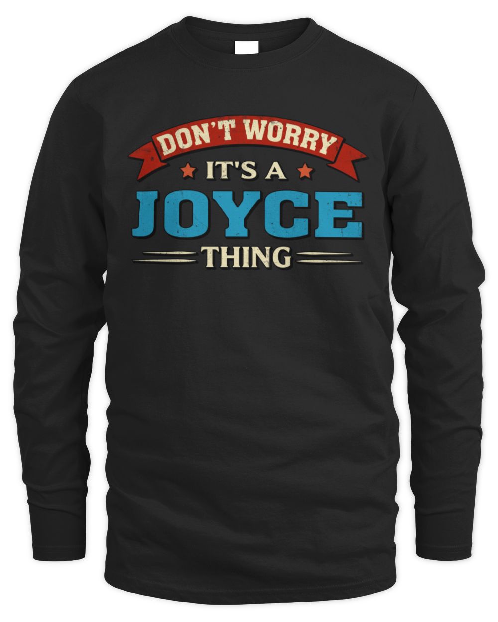 Don't Worry It's a Your Name Thing Funny Retro T-Shirt JOYCE M1-57 / Men's Long Sleeved T-Shirt / black