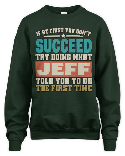 If at First You Don't Succeed Funny Vintage Shirt JEFF M1-53 / Unisex Sweatshirt / forest green