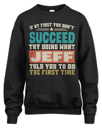 If at First You Don't Succeed Funny Vintage Shirt JEFF M1-53 / Unisex Sweatshirt / black