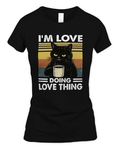 I'm Name Doing Name Thing Grumpy Black Cat Shirt LOVE M1-79 / Women's Standard T-Shirt / black