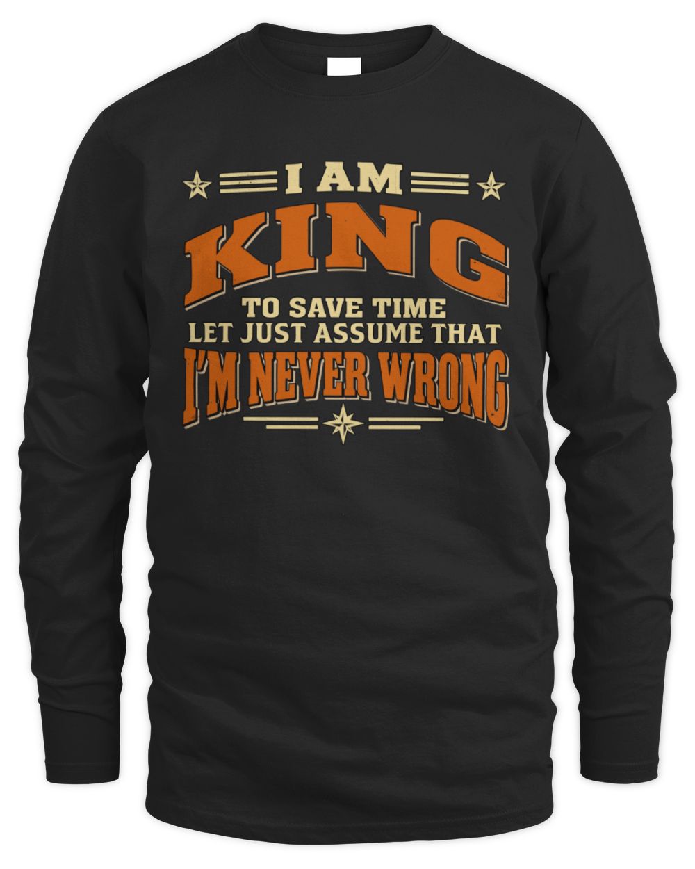I'm Name Let's Just Assume I'm Never Wrong Retro Shirt KING M1-64 / Men's Long Sleeved T-Shirt / black