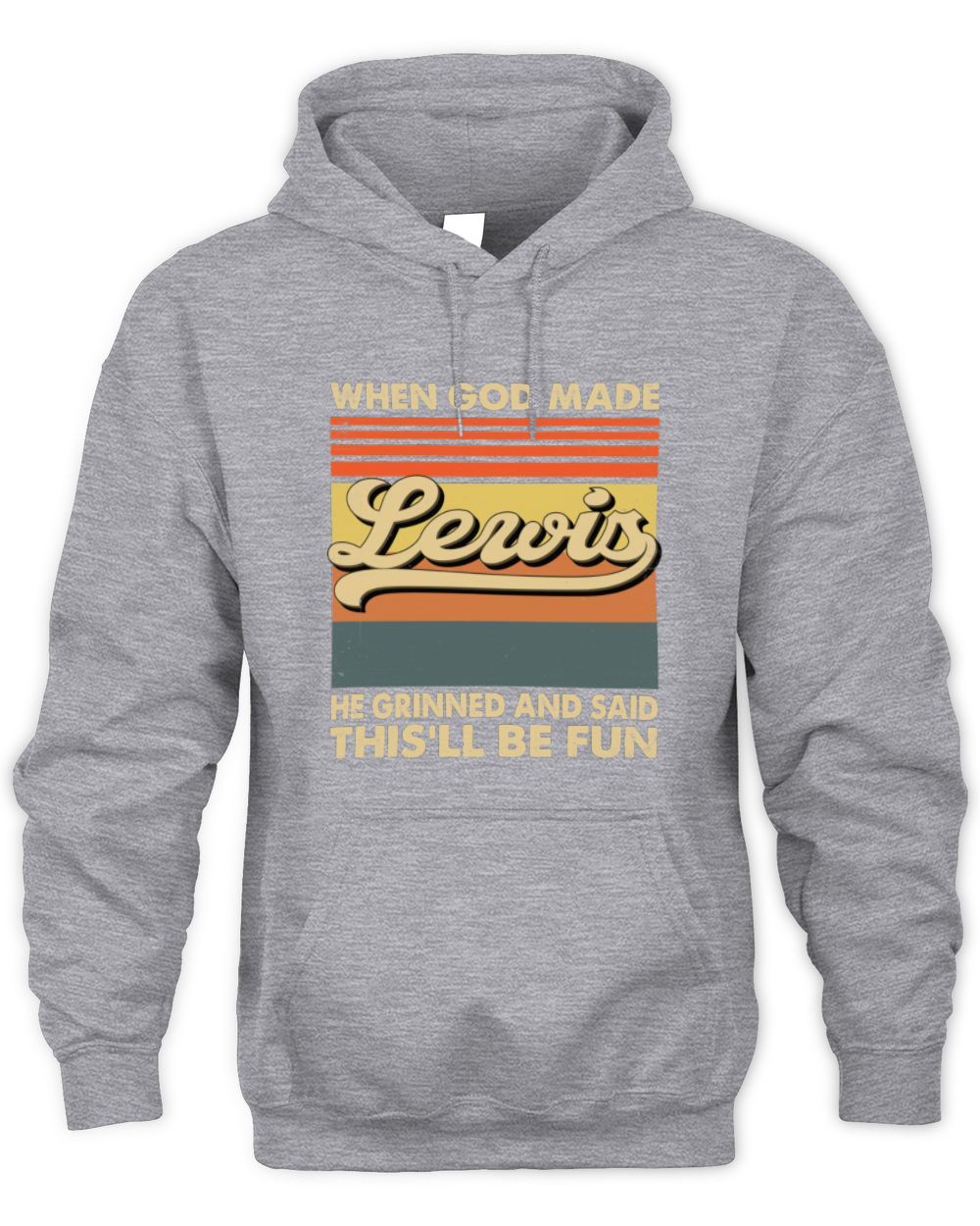 When God Made Your Name He Grinned Vintage T-Shirt LEWIS M1-55 / Unisex Hoodie / sport grey