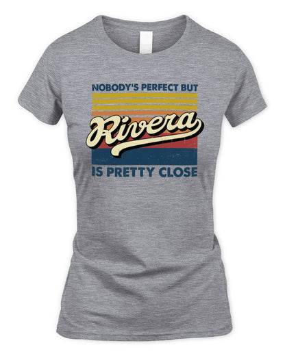 Nobody's Perfect But Your Name Is Pretty Close Retro Shirt RIVERA M1-65 / Women's Standard T-Shirt / sport grey