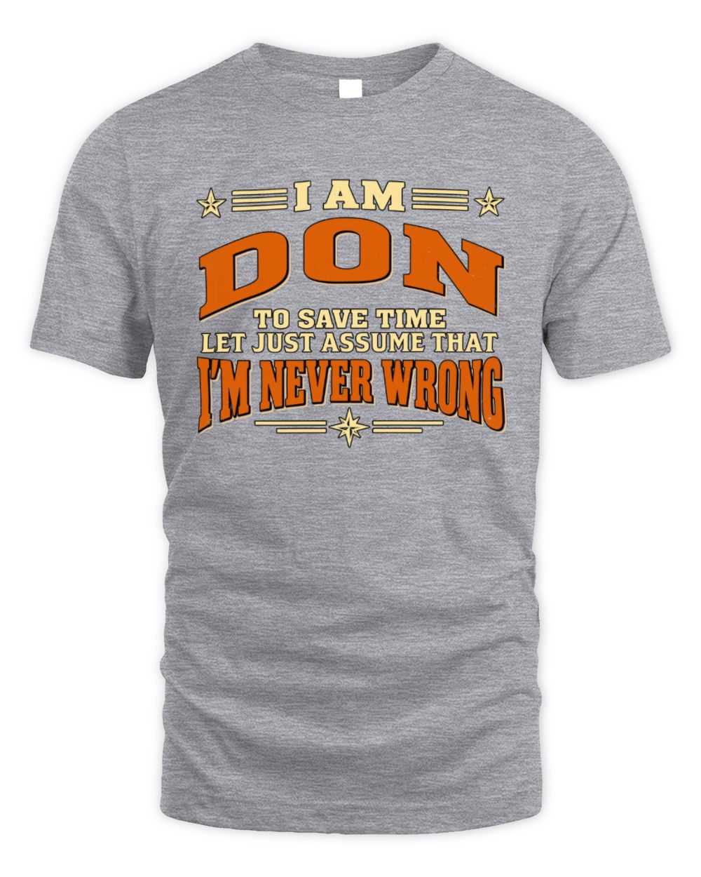 I'm Name Let's Just Assume I'm Never Wrong Retro Shirt DON M1-64 / Unisex Standard T-Shirt / sport grey