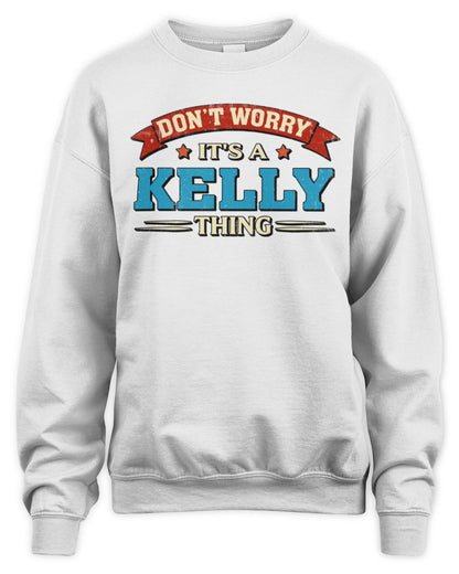 Don't Worry It's a Your Name Thing Funny Retro T-Shirt KELLY M1-57 / Unisex Sweatshirt / white