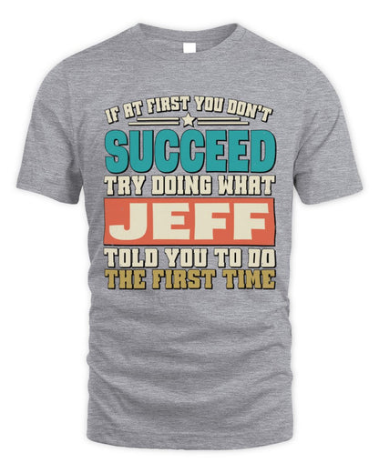 If at First You Don't Succeed Funny Vintage Shirt JEFF M1-53 / Unisex Standard T-Shirt / sport grey
